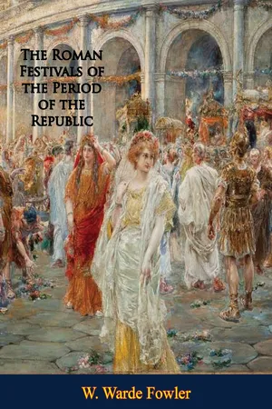 The Roman Festivals of the Period of the Republic: