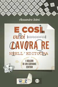 E così vuoi lavorare nell'editoria_cover