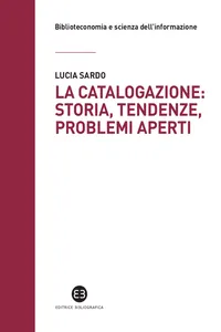 La catalogazione: storia, tendenze, problemi aperti_cover