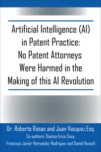 Artificial Intelligence in Patent Practice: No Patent Attorneys Were Harmed in the Making of this AI Revolution_cover