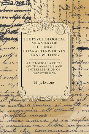 The Psychological Meaning of the Single Characteristics in Handwriting - A Historical Article on the Analysis and Interpretation of Handwriting