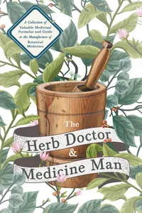 The Herb Doctor and Medicine Man - A Collection of Valuable Medicinal Formulae and Guide to the Manufacture of Botanical Medicines - Illinois Herbs for Health_cover