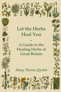 Let the Herbs Heal You - A Guide to the Healing Herbs of Great Britain_cover