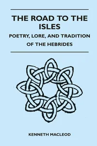 The Road to the Isles - Poetry, Lore, and Tradition of the Hebrides_cover