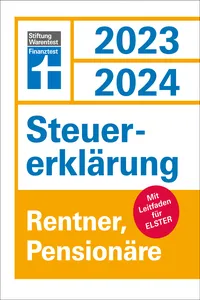 Steuererklärung 2023/2024 für Rentner und Pensionäre - Steuern sparen leicht gemacht, mit praktischen Beispielen und Steuertipps_cover