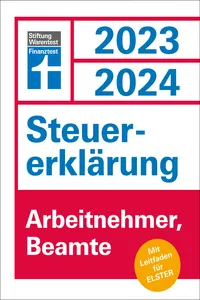 Steuererklärung 2023/2024 für Arbeitnehmer und Beamte - Steuern sparen leicht gemacht, mit praktischen Beispielen und Steuertipps, geeignet für Anfänger_cover