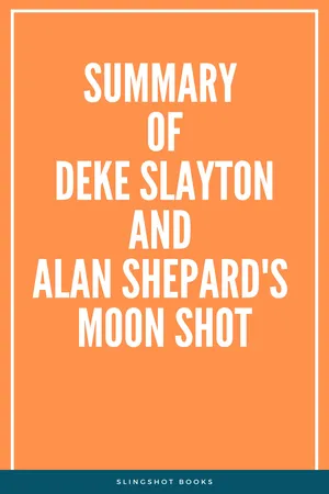 Summary of Deke Slayton and Alan Shepard's Moon Shot