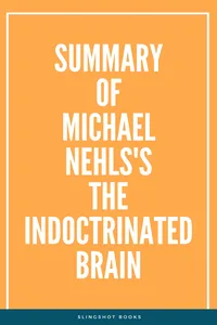 Summary of Michael Nehls's The Indoctrinated Brain_cover