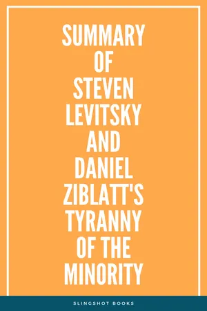 Summary of Steven Levitsky and Daniel Ziblatt's Tyranny of the Minority