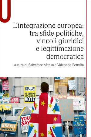 L'integrazione europea: tra sfide politiche, vincoli giuridici e legittimazione democratica