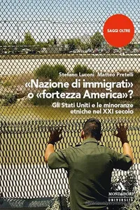 «Nazione di immigrati» o «fortezza America»?_cover