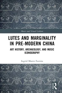 Lutes and Marginality in Pre-Modern China_cover