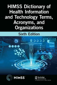 HIMSS Dictionary of Health Information and Technology Terms, Acronyms, and Organizations_cover