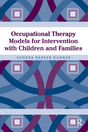 Occupational Therapy Models for Intervention with Children and Families