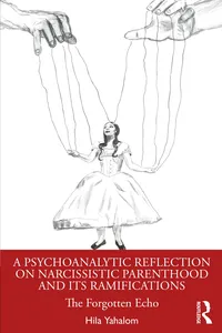 A Psychoanalytic Reflection on Narcissistic Parenthood and its Ramifications_cover