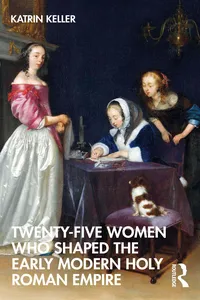 Twenty-Five Women Who Shaped the Early Modern Holy Roman Empire_cover