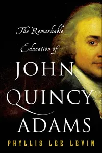 The Remarkable Education of John Quincy Adams_cover