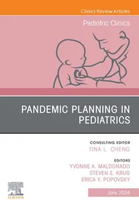 Pandemic Planning in Pediatrics, An Issue of Pediatric Clinics of North America, E-Book_cover