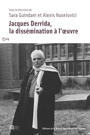 Jacques Derrida, la dissémination à l'œuvre