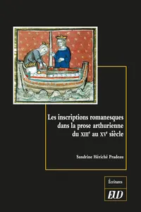 Les inscriptions romanesques dans la prose arthurienne du XIIIe au XVe siècle_cover