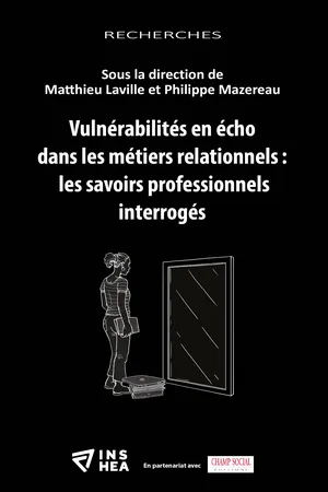 Vulnérabilités en écho dans les métiers relationnels : les savoirs professionnels interrogés