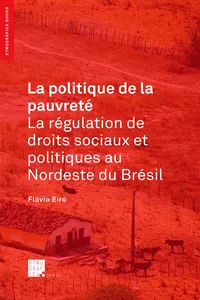 La politique de la pauvreté: la régulation de droits sociaux et politiques au Nordeste du Brésil_cover