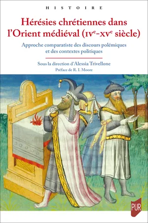 Hérésies chrétiennes dans l’Orient médiéval (ive-xve siècle)