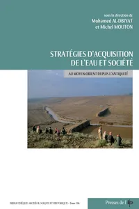 Stratégies d'acquisition de l'eau et société au Moyen-Orient depuis l'Antiquité_cover