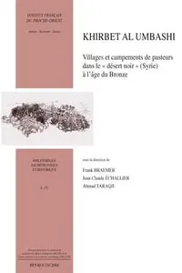 Khirbet al Umbashi. Villages et campements de pasteurs dans le "désert noir à l'âge du Bronze_cover