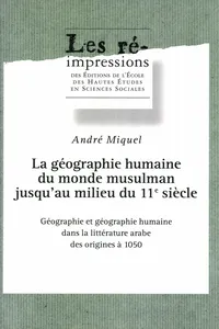 La géographie humaine du monde musulman jusqu'au milieu du 11e siècle. Tome 1_cover