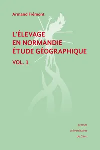 L'élevage en Normandie, étude géographique. Volume I_cover