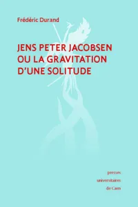 Jens Peter Jacobsen ou la gravitation d'une solitude_cover