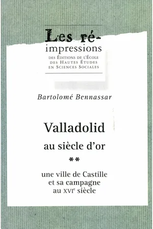 Valladolid au siècle d'or. Tome 2