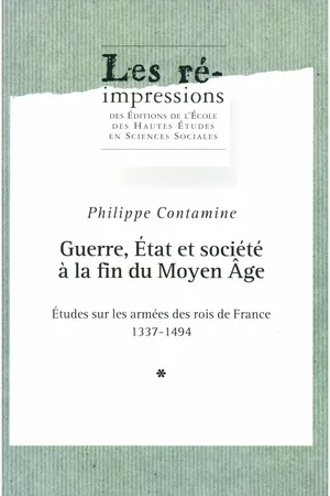 Guerre, État et société à la fin du Moyen Âge. Tome 1