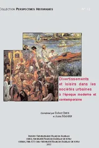 Divertissements et loisirs dans les sociétés urbaines à l'époque moderne et contemporaine_cover