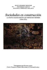 Sociedades en construcción, la Nueva Galicia según las visitas de oidores_cover