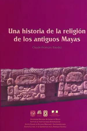 Una historia de la religión de los antiguos mayas