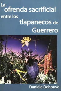 La ofrenda sacrificial entre los tlapanecos de Guerrero_cover