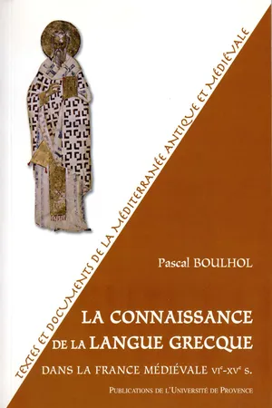 La connaissance de la langue grecque dans la France médiévale VIe-XVe s.