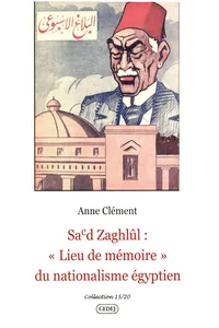 Sa'd Zaghlûl : "Lieu de mémoire" du nationalisme égyptien_cover