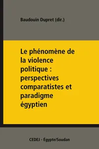 Le phénomène de la violence politique : perspectives comparatistes et paradigme égyptien_cover