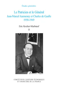 Le Patricien et le Général. Jean-Marcel Jeanneney et Charles de Gaulle 1958-1969. Volume II_cover