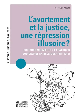 L'avortement et la justice, une répression illusoire ?