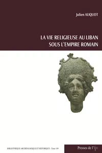 La Vie religieuse au Liban sous l'Empire romain_cover