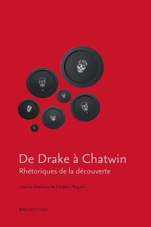 De Drake à Chatwin. Rhétoriques de la découverte