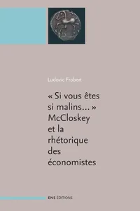 « Si vous êtes si malins… ». McCloskey et la rhétorique des sciences économiques_cover