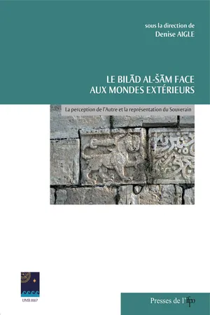 Le Bilād al-Šām face aux mondes extérieurs