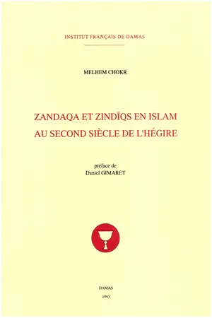 Zandaqa et Zindīqs en islam au second siècle de l’Hégire