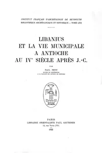 Libanius et la vie municipale à Antioche au IVe siècle après J.-C._cover