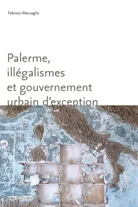 Palerme, illégalismes et gouvernement urbain d'exception_cover